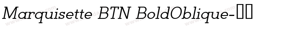 Marquisette BTN BoldOblique字体转换